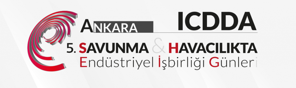 5. SAVUNMA VE HAVACILIKTA ENDÜSTRİYEL İŞBİRLİĞİ GÜNLERİ (ICDDA) ETKİNLİĞİMİZİN YENİ TARİHİ BELİRLENDİ