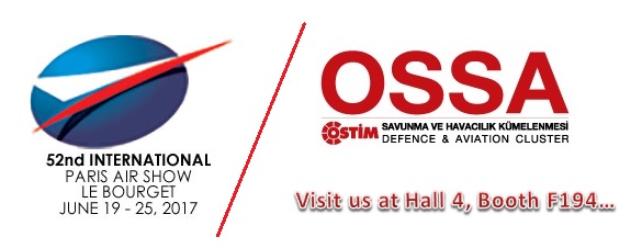 OSSA, Paris Airshow 2017 Fuarında Hall 4, F194 Nolu Stantta Yerini Alıyor.